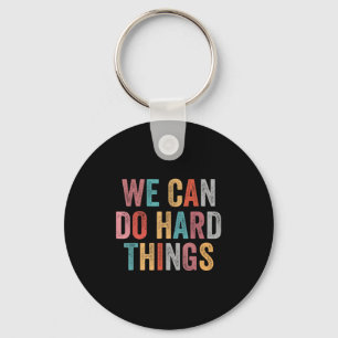 We Can Do Hard Things Retro Vintage Motivational Q Keychain