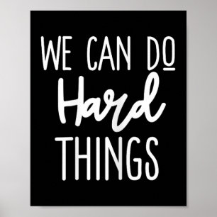 We Can Do Hard Things Sitive Message Motivational  Poster