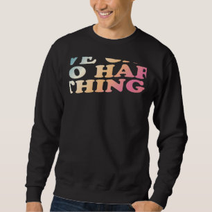 We can do hard things sweatshirt