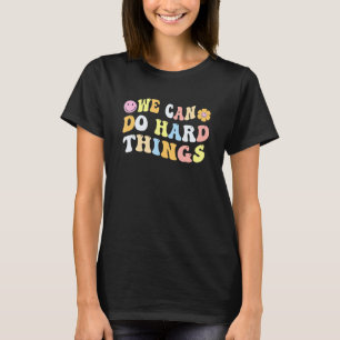 We Can Do Hard Things Teacher Back To School Retro T-Shirt