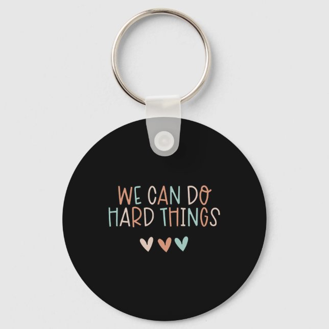 We Can Do Hard-things Teacher Byck To School  Keychain (Front)