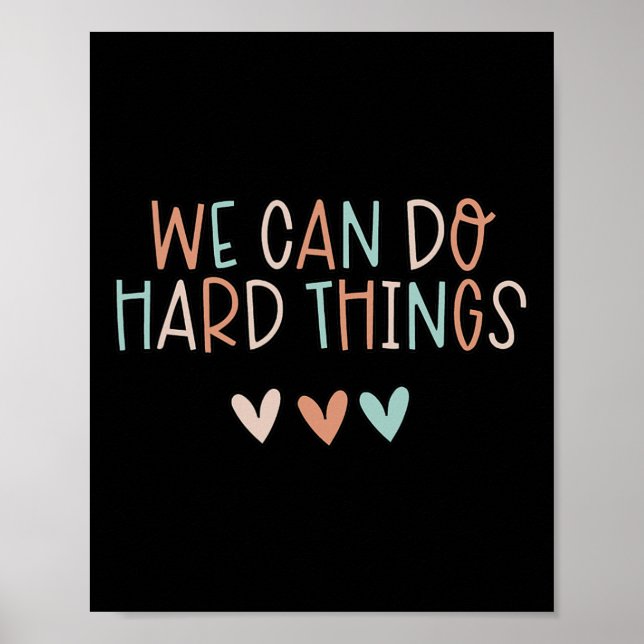 We Can Do Hard-things Teacher Byck To School  Poster (Front)