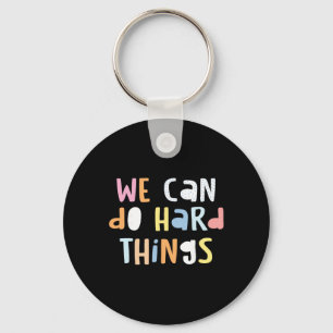 We Can Do Hard-things Womens Teacher Ck To School Keychain