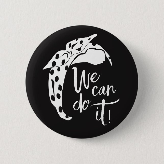 We Can Do It Button. Rosie the Rivoter Inspired 2 Inch Round Button (Front)