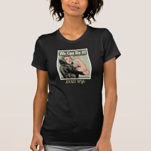 We can do it - EOD Wife T-Shirt