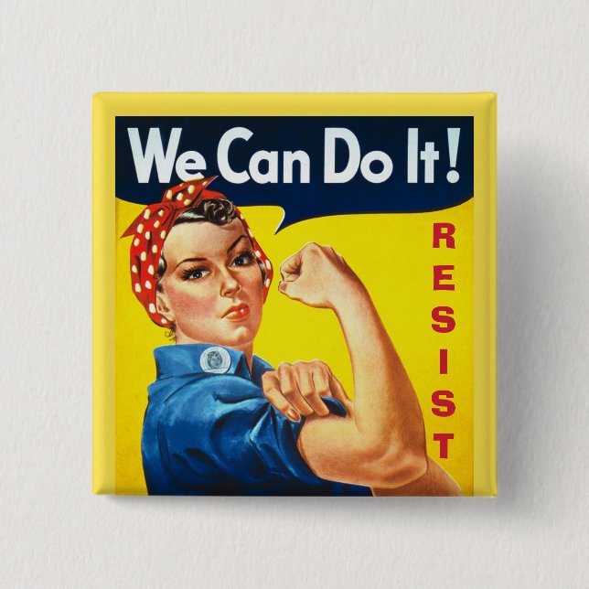 We Can Do It - Rosie the Riveter - Resist 2 Inch Square Button (Front)