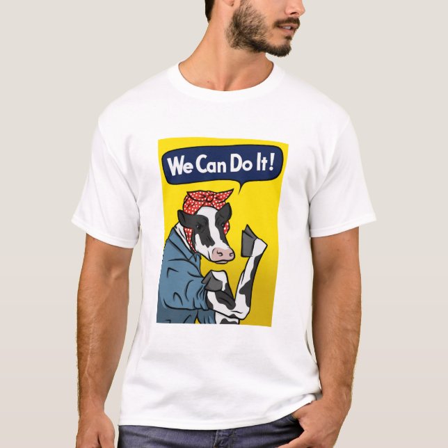 We can do it! Rosie the Riveter Vegan Cow T-Shirt (Front)