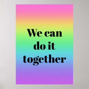 We Can Do It Together Rainbow Poster