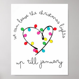 We Can Leave The Christmas Lights Up til January  Poster