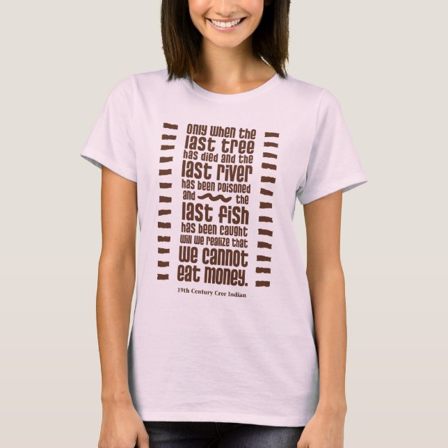 We Cannot Eat Money T-Shirt (Front)
