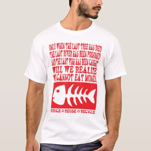 We Cannot Eat Money T-Shirt (Front)