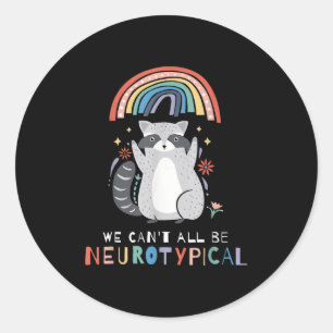 We Can't All Be Neurotycal Autism Adhd Awareness  Classic Round Sticker