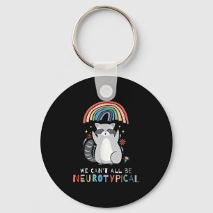 We Can't All Be Neurotycal Autism Adhd Awareness  Keychain