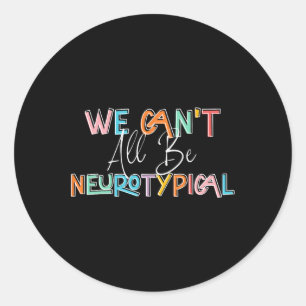 We Can't All Be Neurotypical Retro Autism Awarenes Classic Round Sticker