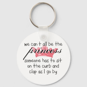 We Can't All Be the Princess Keychain