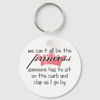 We Can't All Be the Princess Keychain