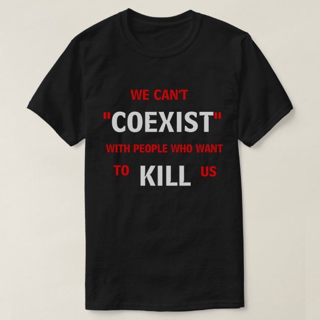 We Can't CoExist T-Shirt (Design Front)