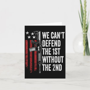 We Can't Defend The 1st Without The 2nd Amendment  Card