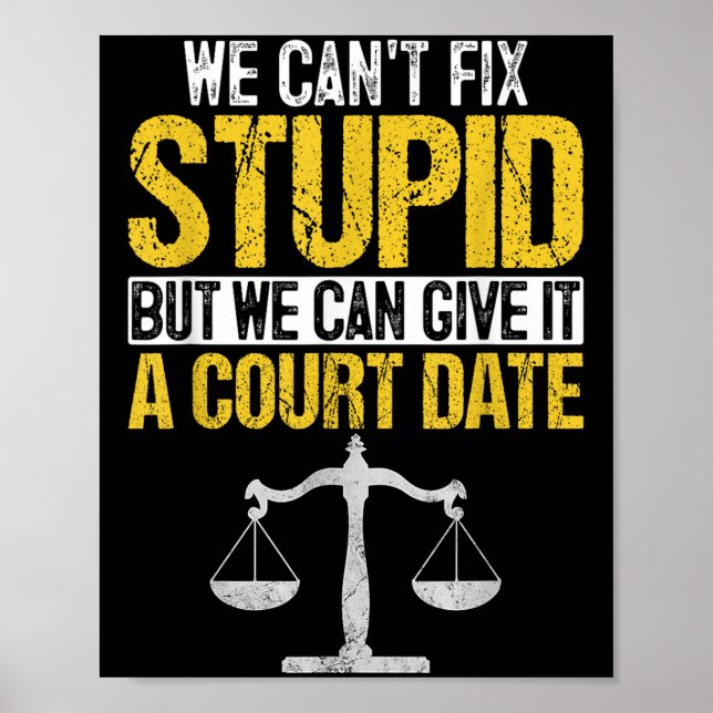 We Can't Fix Stud But We Can Give It A Court Date  Poster (Front)