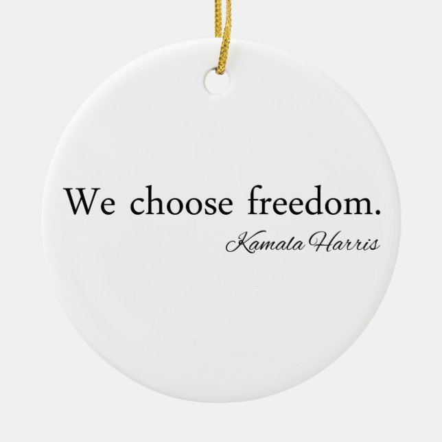We Choose Freedoom Kamala Harris Ceramic Ornament (Front)
