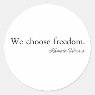 We Choose Freedoom Kamala Harris Classic Round Sticker