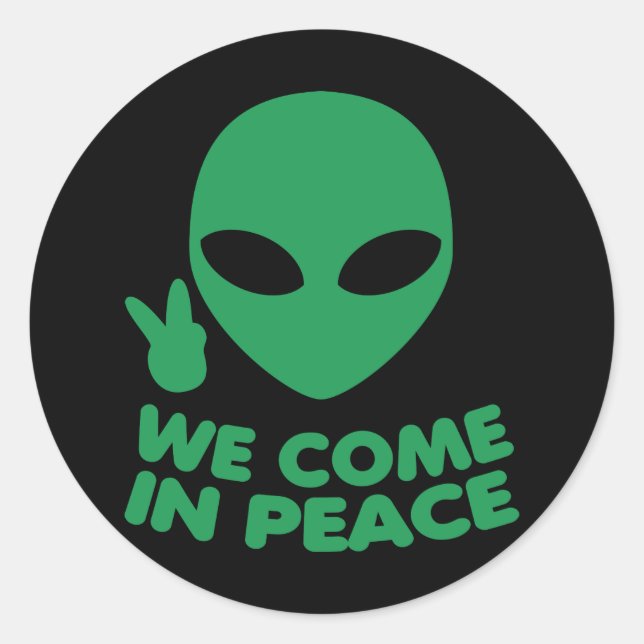We Come In Peace Alien Classic Round Sticker (Front)