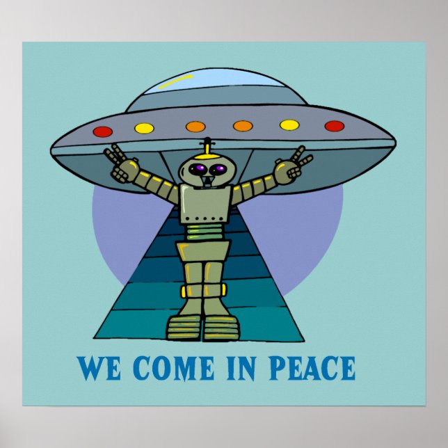 WE COME IN PEACE ROBOT POSTER (Front)