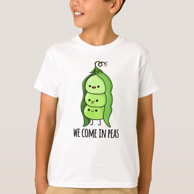 We Come In Peas Funny Pea Pun T-Shirt (Front)