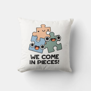 We Come In Pieces Funny Jigsaw Pun Throw Pillow