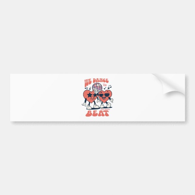 we dance to the same beat bumper sticker (Front)