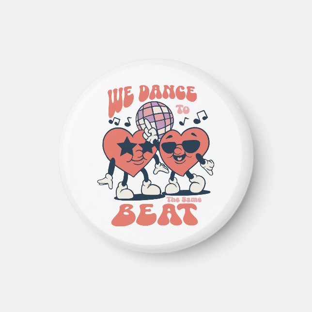 we dance to the same beat magnet (Front)