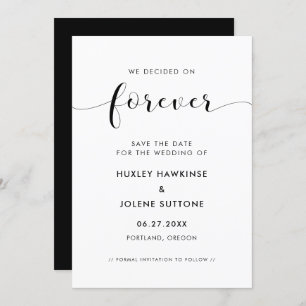 We decided on forever Elegant black and white Save The Date