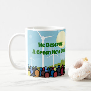 We Deserve a Green New Deal Coffee Mug