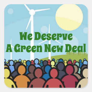 We Deserve a Green New Deal Square Sticker
