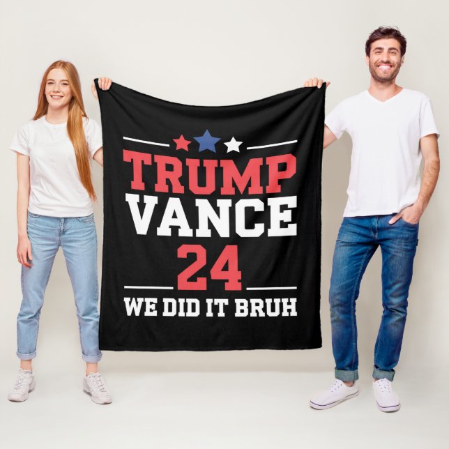 We Did It Bruh We Won Trump Vance 47th  Fleece Blanket (In Situ)