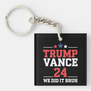 We Did It Bruh We Won Trump Vance 47th  Keychain