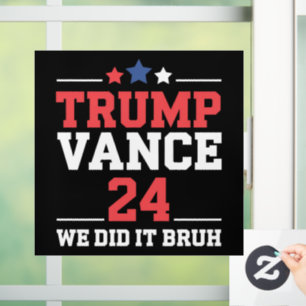 We Did It Bruh We Won Trump Vance 47th  Window Cling