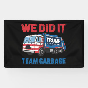 We Did It Team Garbage Trump President 47 USA Banner