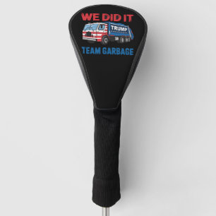 We Did It Team Garbage Trump President 47 USA Golf Head Cover