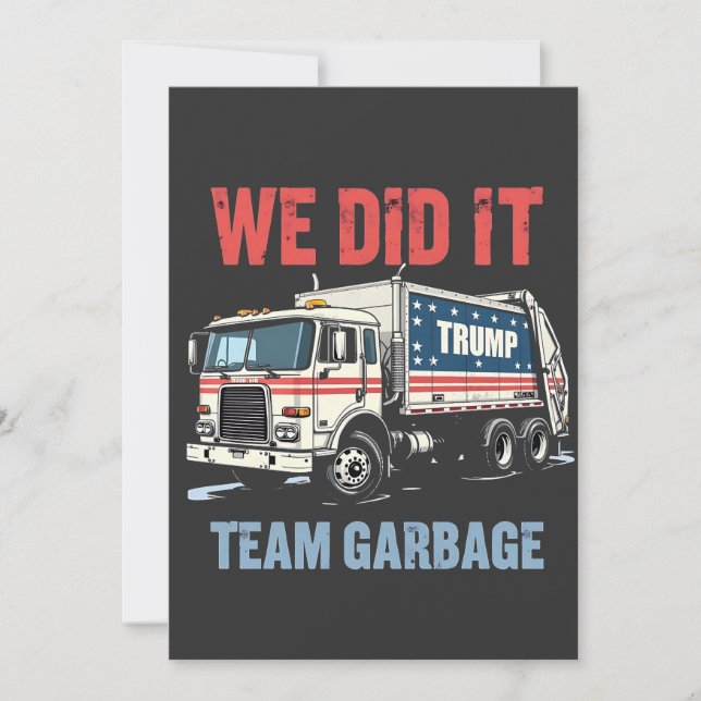 We Did it Team Garbage Trump Won Garbage Truck Invitation (Front)