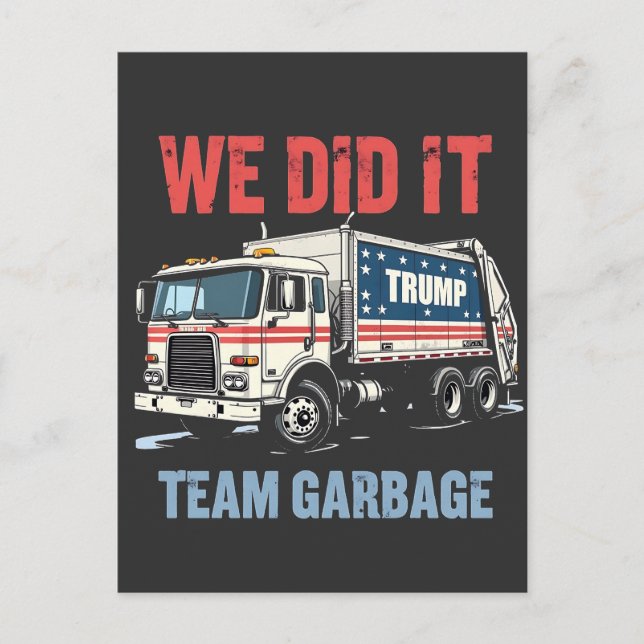We Did it Team Garbage Trump Won Garbage Truck Postcard (Front)