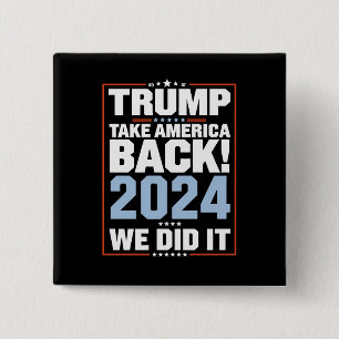 We Did It Trump USA Flag President 47 Trump 2 Inch Square Button