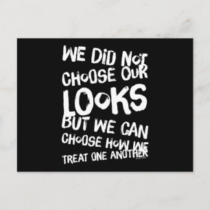 We Did Not Choose Our Looks Postcard