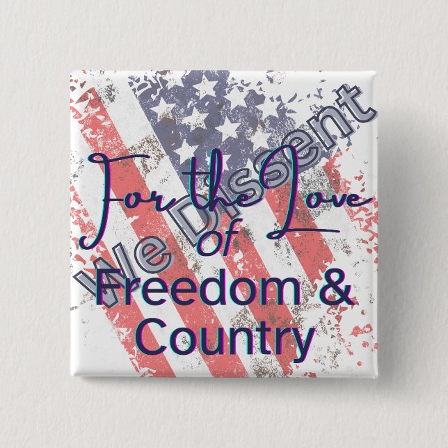 We Dissent for the Love of Country Poster 2 Inch Square Button (Front)