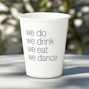 We Do Drink Eat Dance - Modern Wedding Paper Cups