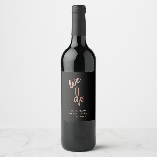 We Do | Faux Rose Gold Script Wedding Wine Label (Front)