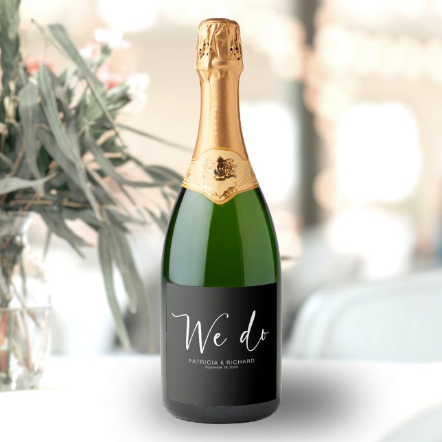 We Do Modern Calligraphy Wedding  Sparkling Wine Label (Creator Uploaded)