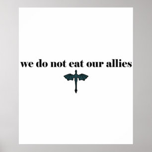 We do not eat our allies - Iron Flame Book Quote Poster
