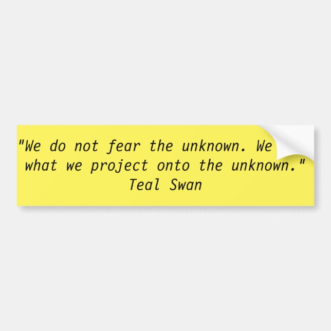 "We do not fear the unknown..." Bumper Sticker (Front)