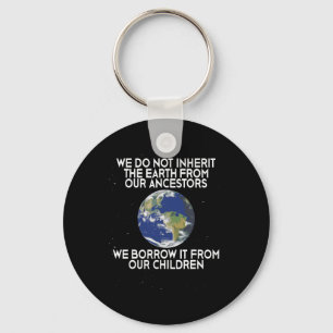We Do Not Inherit Earth Science Earth Day Keychain